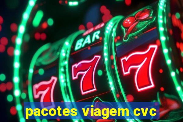 pacotes viagem cvc